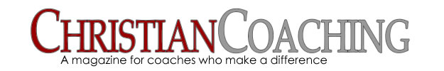 Christian Coaching Magazine - equipping coaches who make a difference