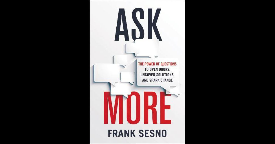 Ask More by Frank Sesno