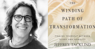Jeffrey Tacklind, author of The Winding Path of Transformation