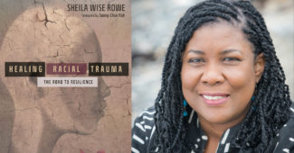 Sheila Wise Rowe - author of Healing Racial Trauma